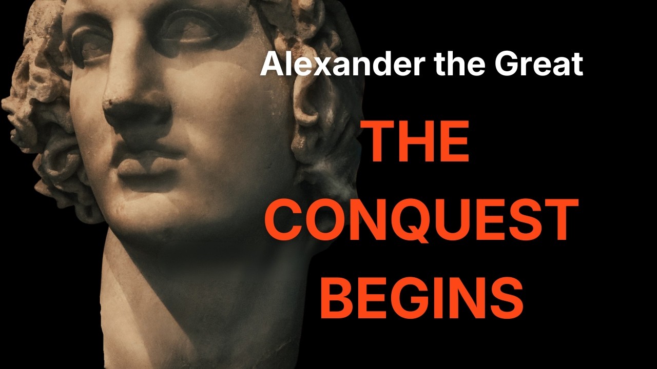 Alexander the Great – The Conquest Begins | Granicus, Issus and the Road to Egypt
