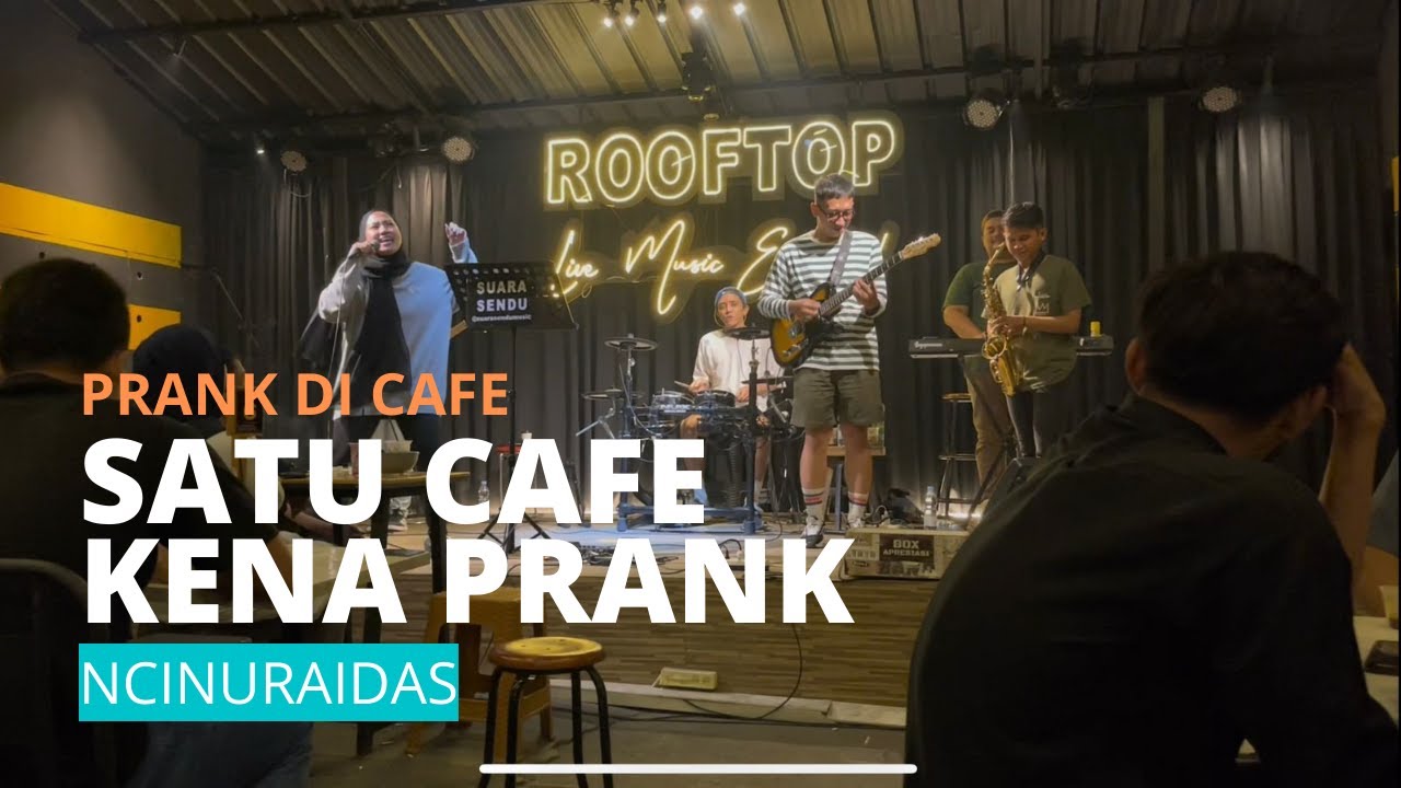 PRANK NYANYI DI CAFE BANDUNG  | AWALNYA DI KETAWAIN, UJUNGNYA BIKIN HEBOH SATU CAFE | NCINURAIDAS
