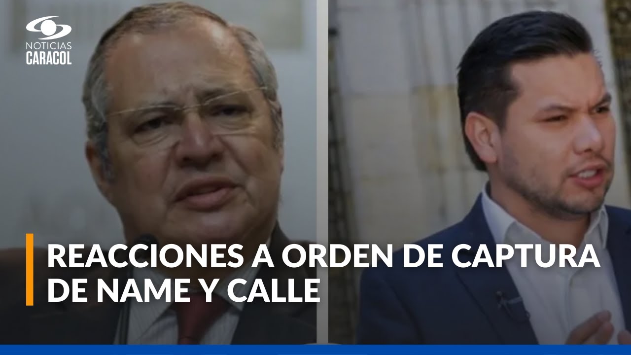 Así reaccionaron los congresistas a la orden de captura de Iván Name y Andrés Calle en caso UNGRD
