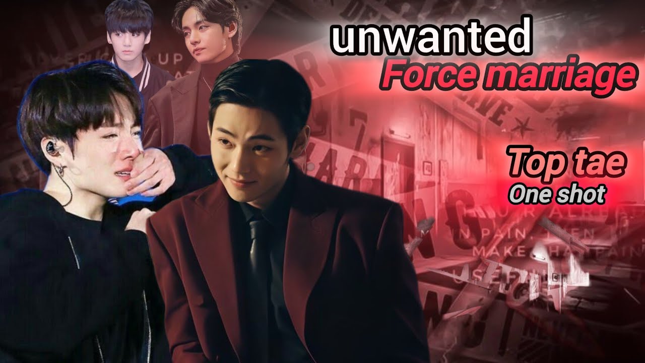unwanted force marriage 😈🔥|| top tae oneshot  || #taekookoneshots