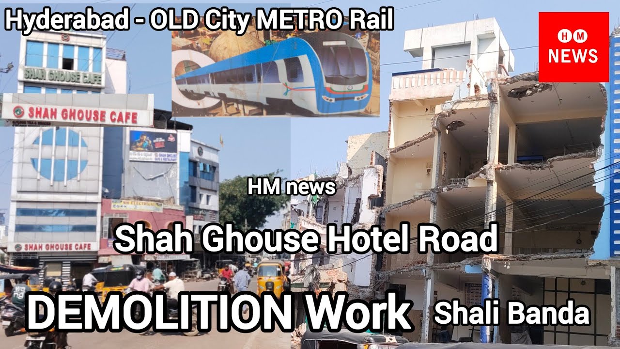 Hyderabad/Old City METRO Rail -Route/DEMOLITION Work/at Shah Ghouse HOTEL Road/Shah Ali Banda/