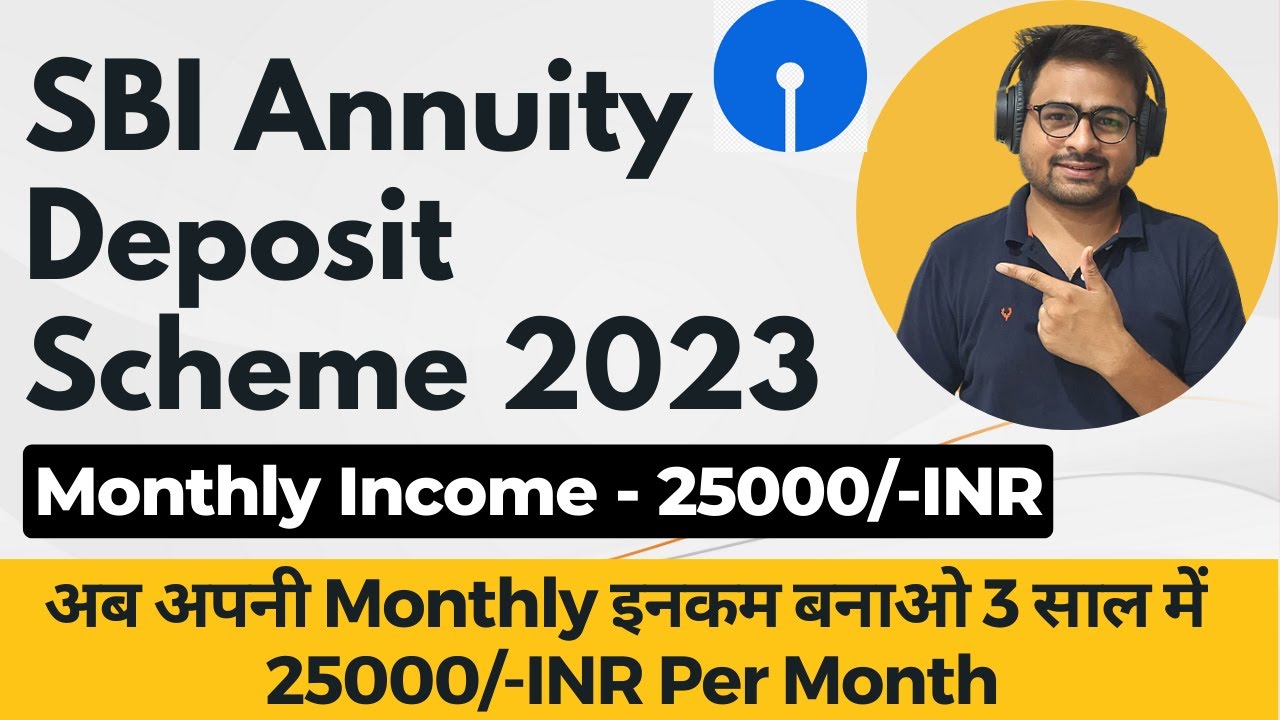 SBI Annuity Deposit Scheme 2023 | SBI Monthly Income Plan 2023 | Annuity Deposit Scheme SBI