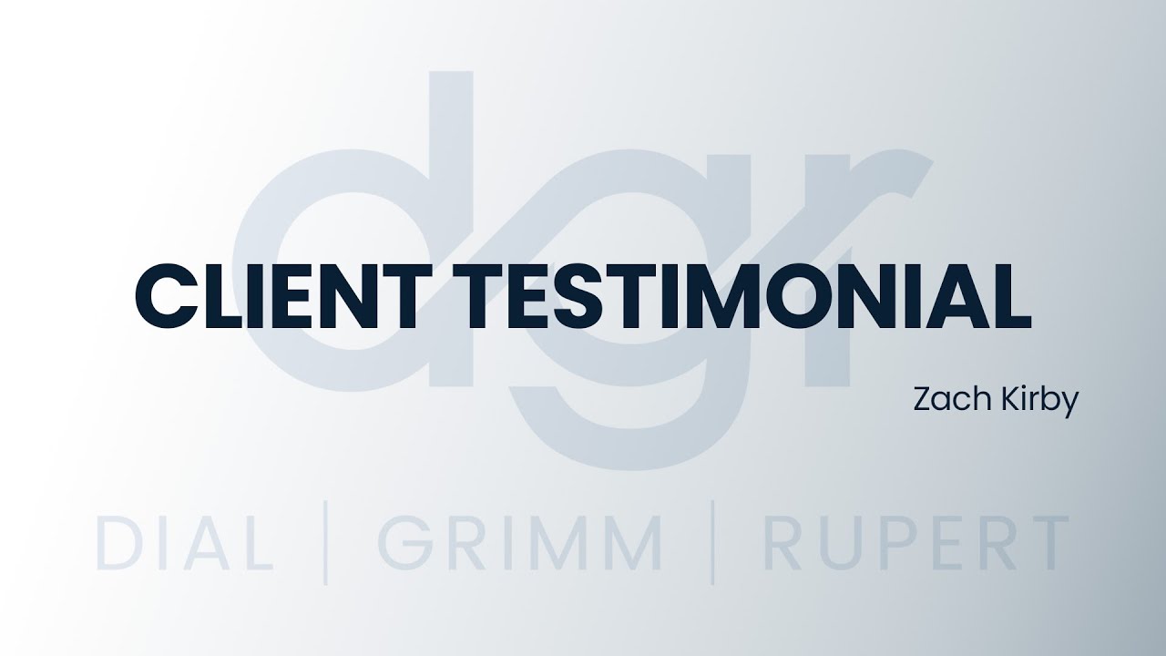 Dial, Grimm & Rupert | Client Testimonials | Zach Kirby - Realtor