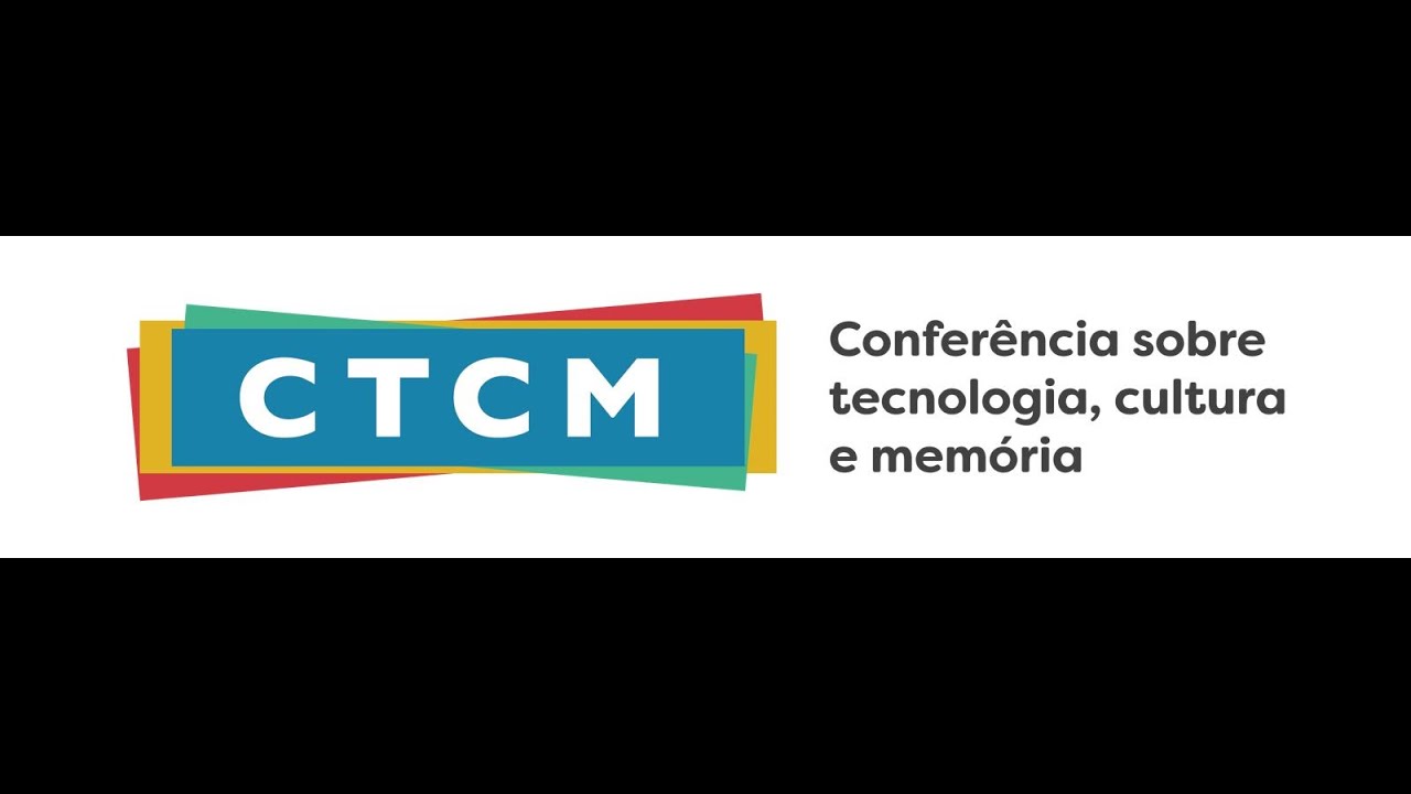 CTCM 2023 - CONFERÊNCIA SOBRE TECNOLOGIA, CULTURA E MEMÓRIA