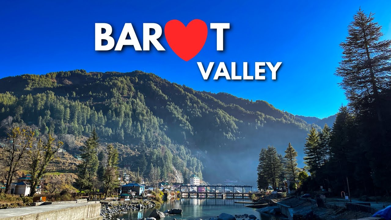 Barot Valley Himachal Pradesh 2026 | Complete Travel Guide & Hidden Paradise | Complete Info,History