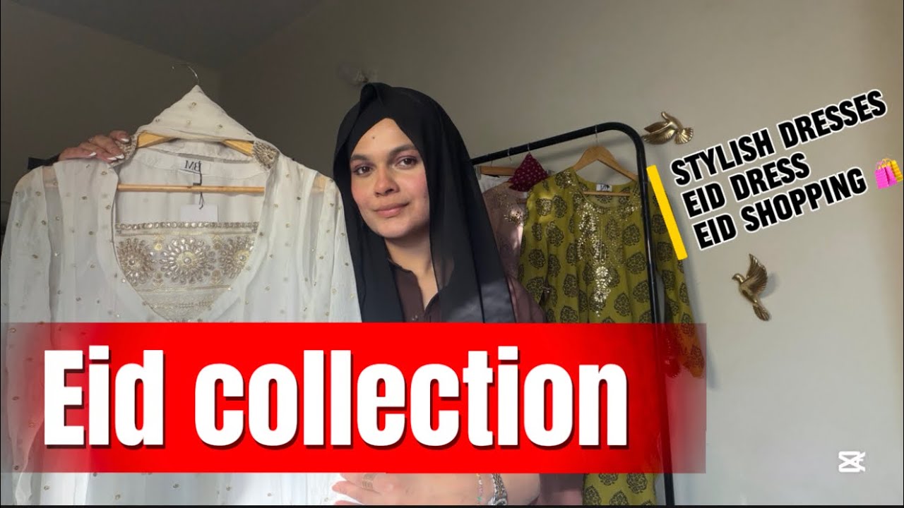 Eid collection 2026 |Eid Shopping | Eid Dress Design 