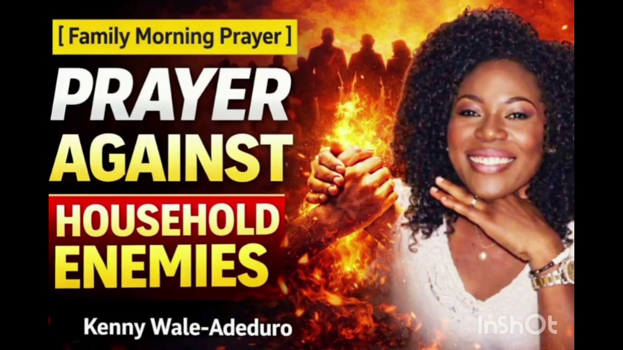 PRAYER AGAINST HOUSEHOLD ENEMIES 