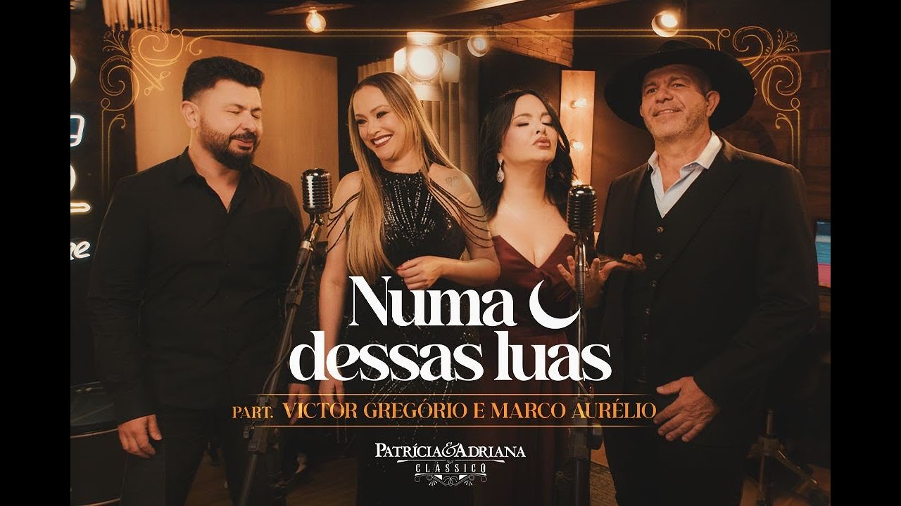 Patrícia & Adriana, Victor Gregório & Marco Aurélio - Numa Dessas Luas (Clássico)