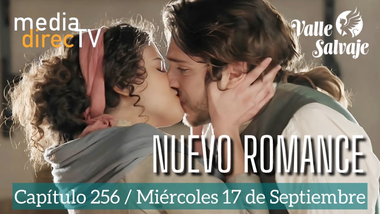 Cap&iacute;tulo 256 Valle Salvaje AVANCE / Nuevo romance