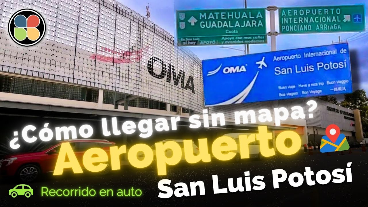 Cómo llegar al Aeropuerto Internacional de  San Luis Potosi Ponciano Arriaga
