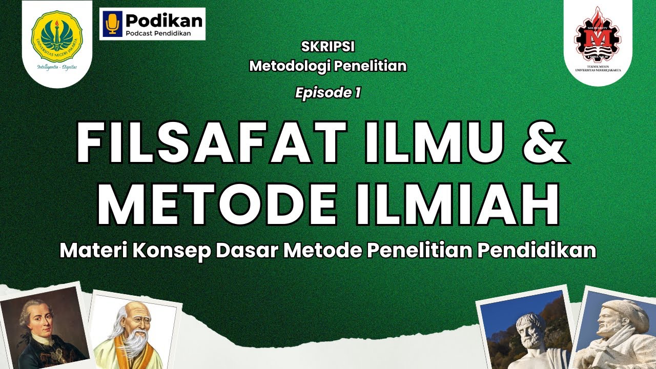 EPISODE 1 : FILSAFAT ILMU & METODE ILMIAH