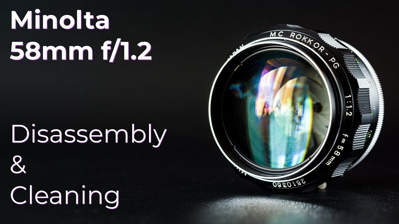 Minolta Rokkor 58mm f/1.2 : Disassembly & Cleaning