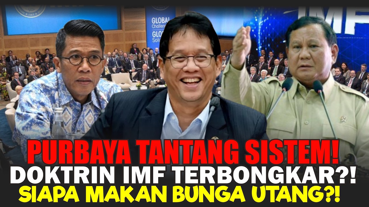 PURBAYA BONGKAR DOKTRIN IMF!! DEFISIT & UTANG UNTUNGKAN SIAPA?!