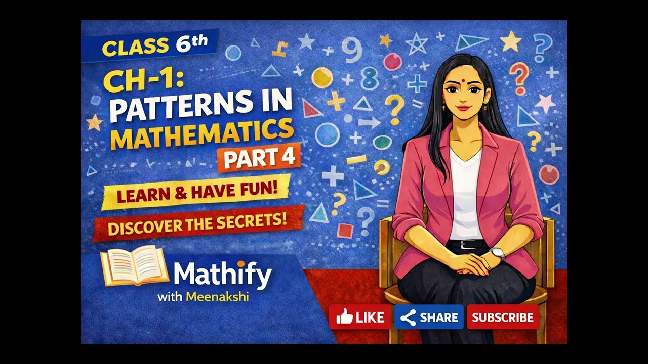 Class 6th- CH 1- PATTERNS IN MATHEMATICS -Part 4