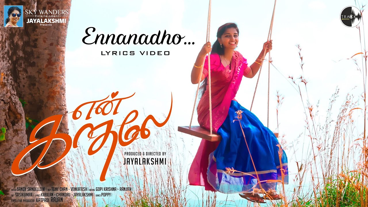 En Kadhale - Ennanadho Edhanadho Lyrical | Shweta Mohan | Jayalakshmi | Sandy Sandellow | Chandru