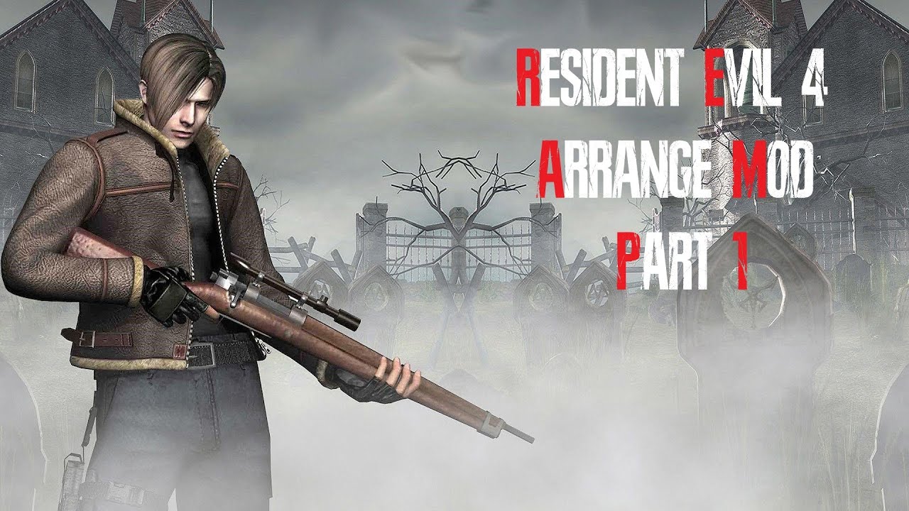 Resident Evil 4 - Arrange Mod - Part 1