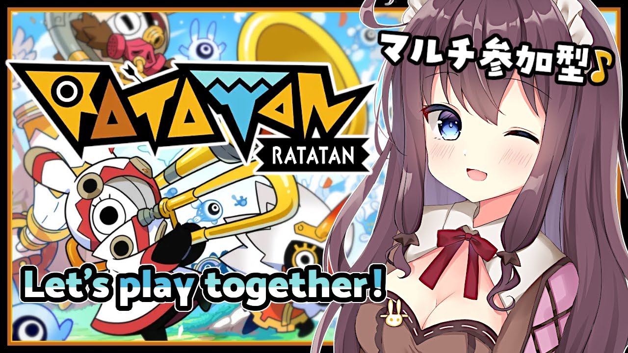 【ラタタン】アプデで追加された新武器を狙いたい！マルチ参加型でアーリーアクセスのRATATANを一緒に遊ぼう♪【女性実況 なちゅモカ】