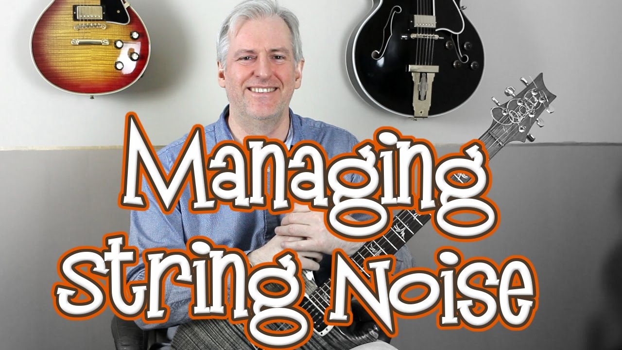 Developing String Control Using Distortion - Manage String Noise