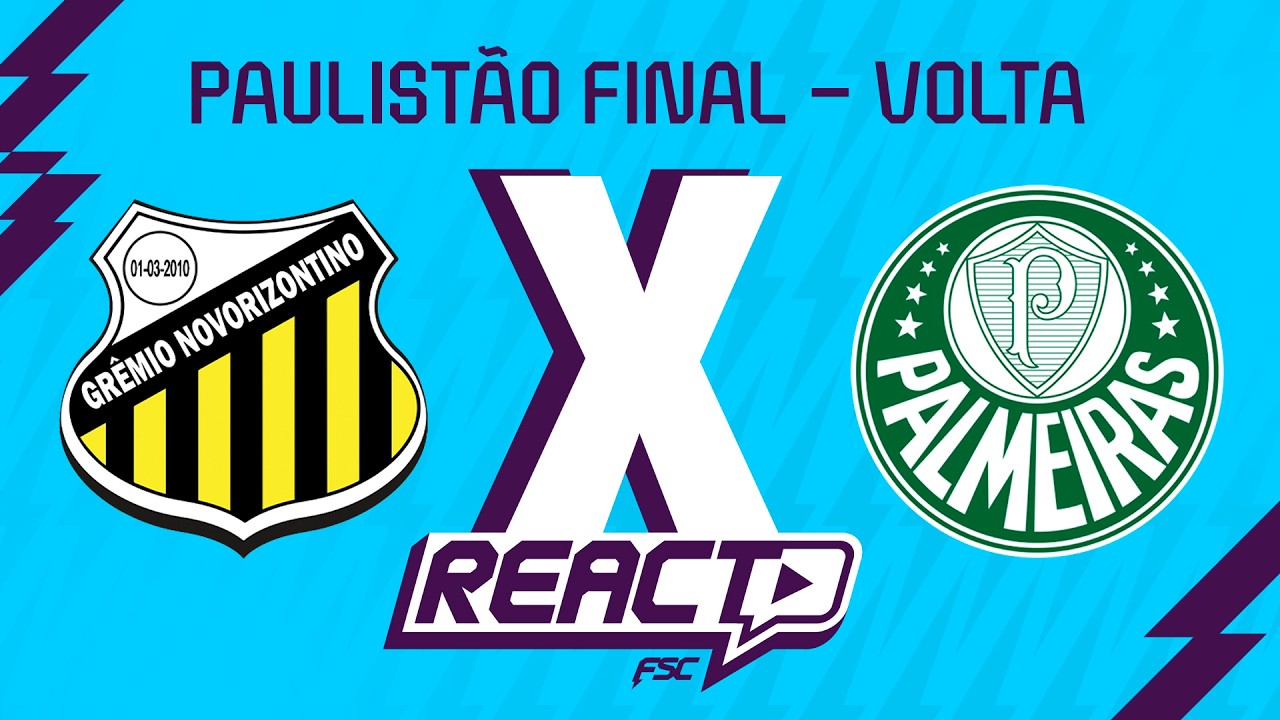 NOVORIZONTINO x PALMEIRAS - FINAL DO PAULISTA FSC React