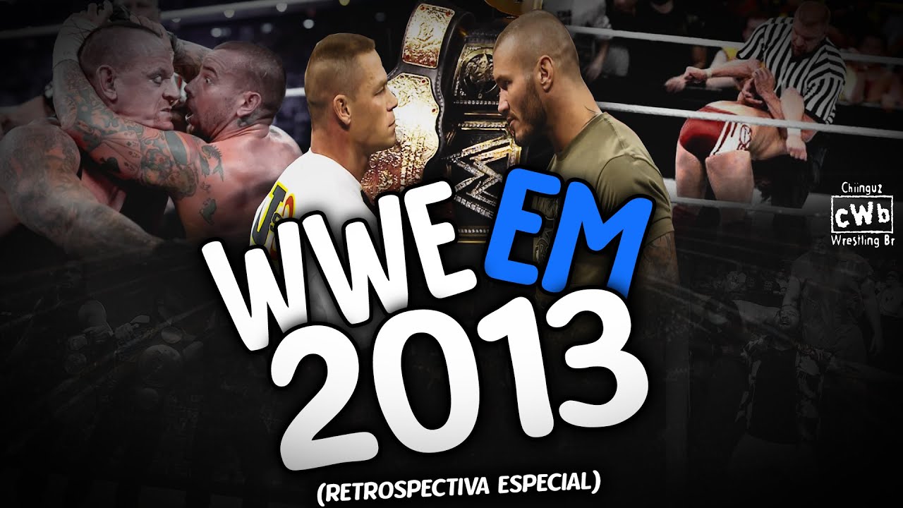 o MARAVILHOSO ANO de 2013 na WWE