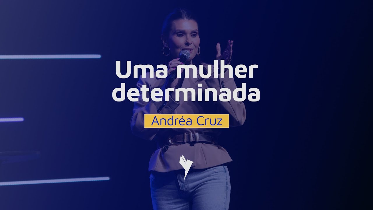 Uma mulher determinada | Andr&eacute;a Cruz