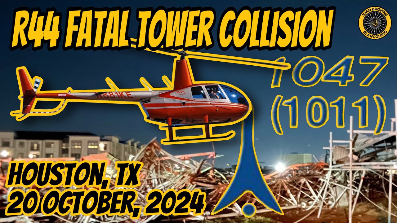 R44 Helicopter Tower Collision Houston 20 Oct 2024
