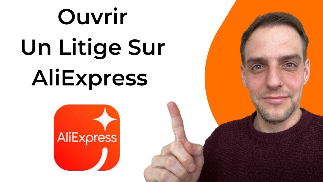 Comment Ouvrir Un Litige Sur AliExpress