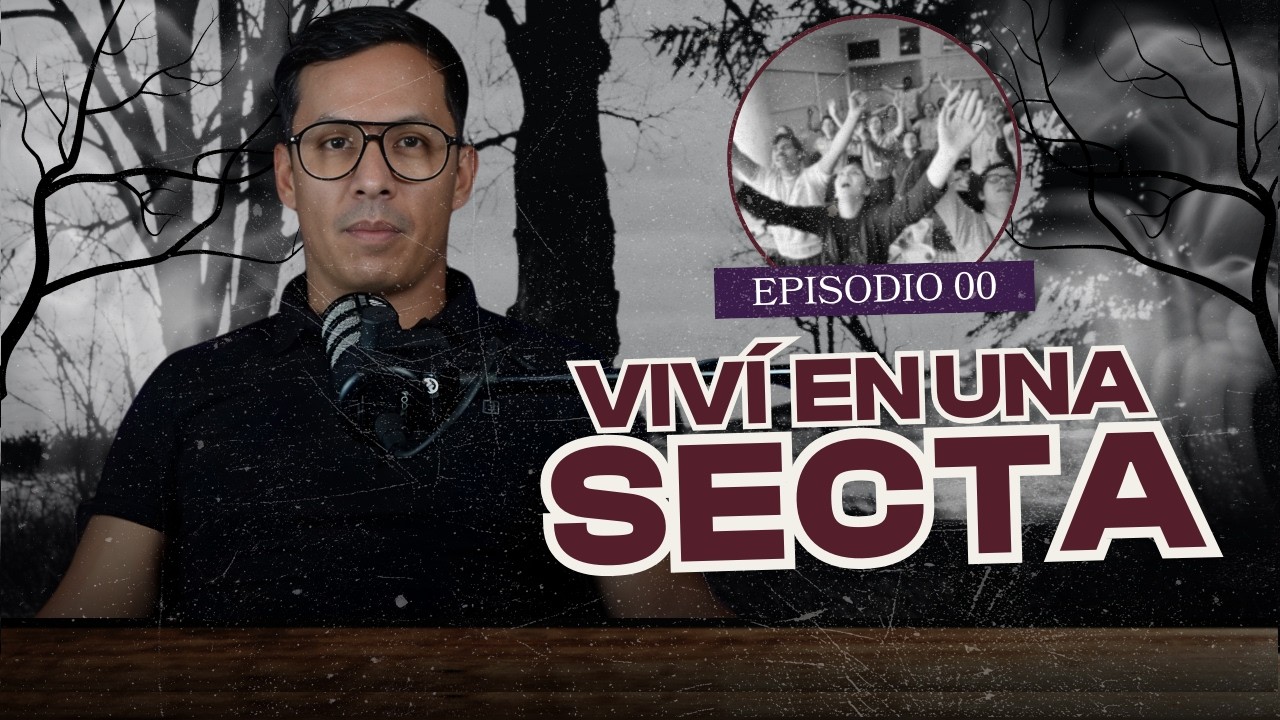 ASÍ SE SIENTE VIVIR EN UNA SECTA / EP.00