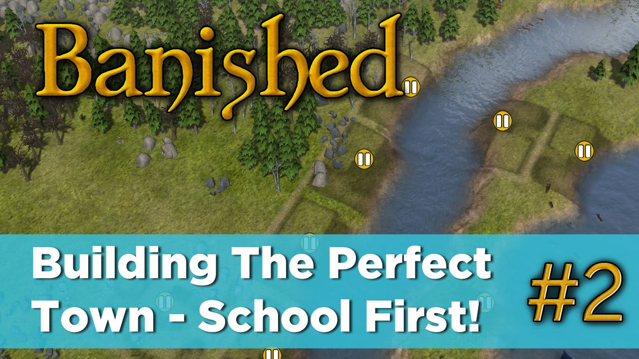 Banished 02 - Building The Perfect Town