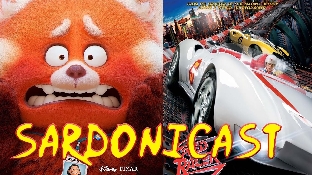 Sardonicast 109: Turning Red, Speed Racer