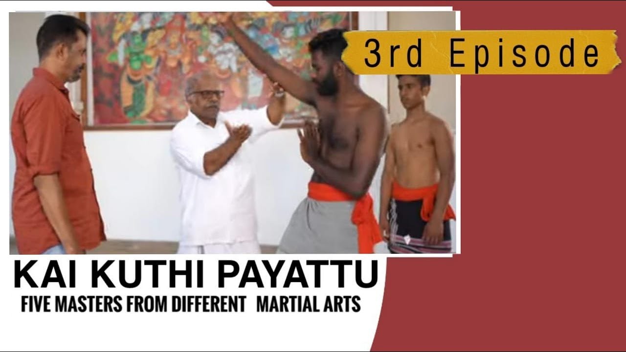 FIVE MASTERS FROM DIFFERENT MARTIAL ARTS | Kaikuthupayattu | Episode 3 | Kalaripayattu