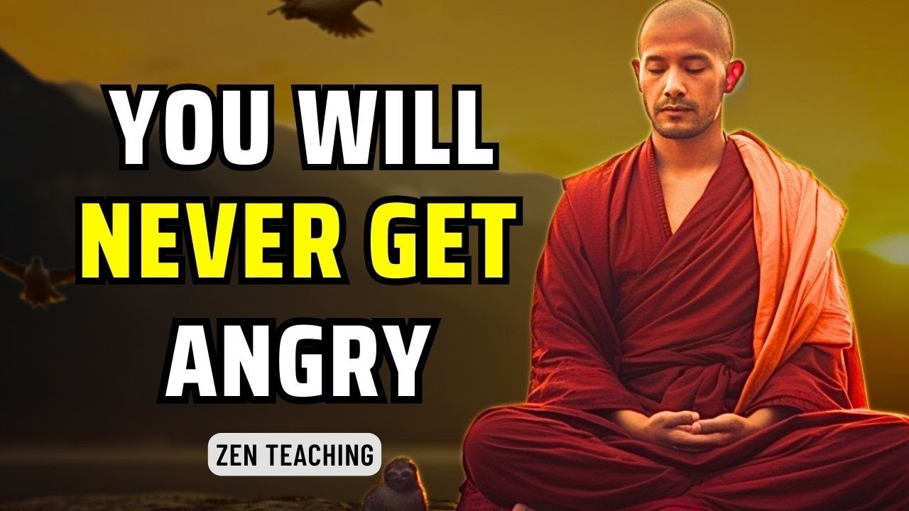 You will never get Angry again, mind-blowing secret - Zen Teachings
