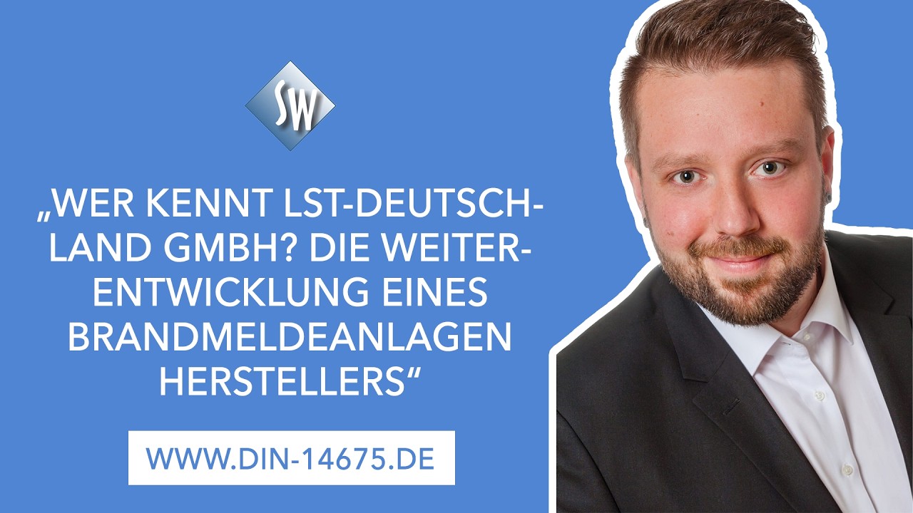#266 Wer kennt LST-Deutschland GmbH? Weiterentwicklung eines BMA Herstellers - mit Steffen Baldauf
