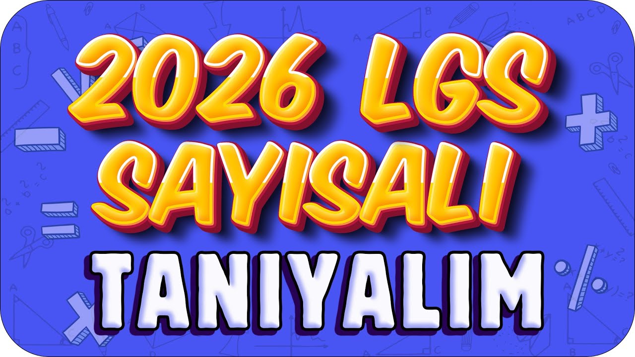 2026 LGS Sayısalı Tanıyalım 🎯 Nelere Dikkat Etmeliyiz ❓