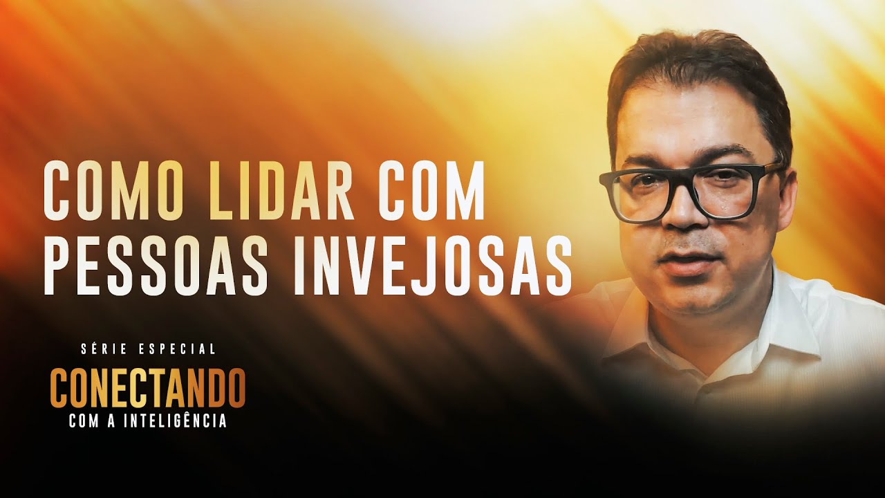 Inveja: lidando com pessoas desse tipo I Conectando com a Inteligência #100 @CleitonPinheirooficial