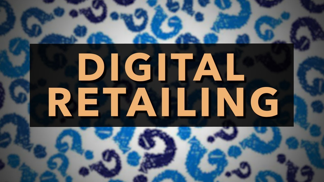 What is Digital Retailing?