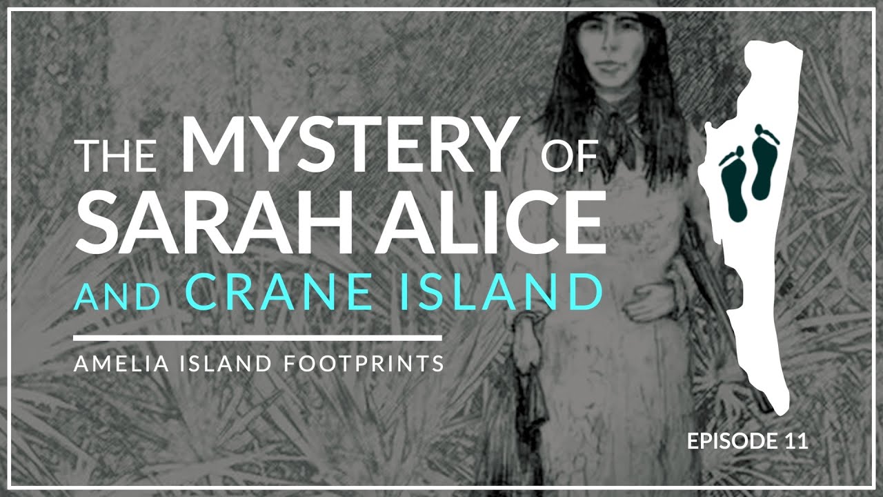 The Mystery of Sarah Alice and Crane Island | Amelia Island Footprints Episode 11 [Remastered]