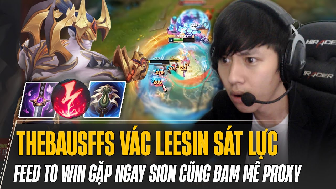 THEBAUSFFS VỚI LEESIN SÁT LỰC FEED TO WIN ĐỌ PROXY CÙNG TƯỚNG TỦ SION VÀ CÁI KẾT
