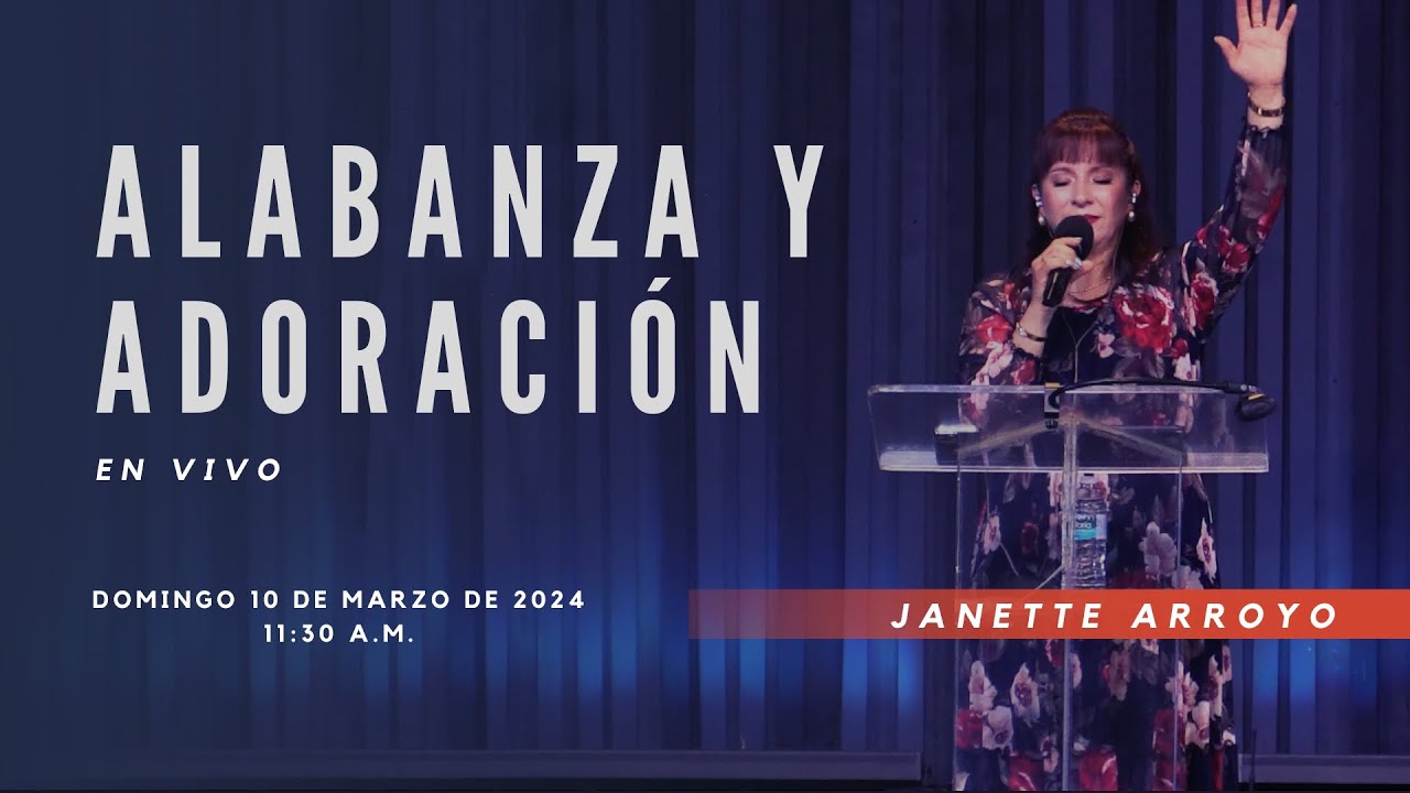 10 de marzo de 2024  - 11:30 a.m. / Alabanza y adoración