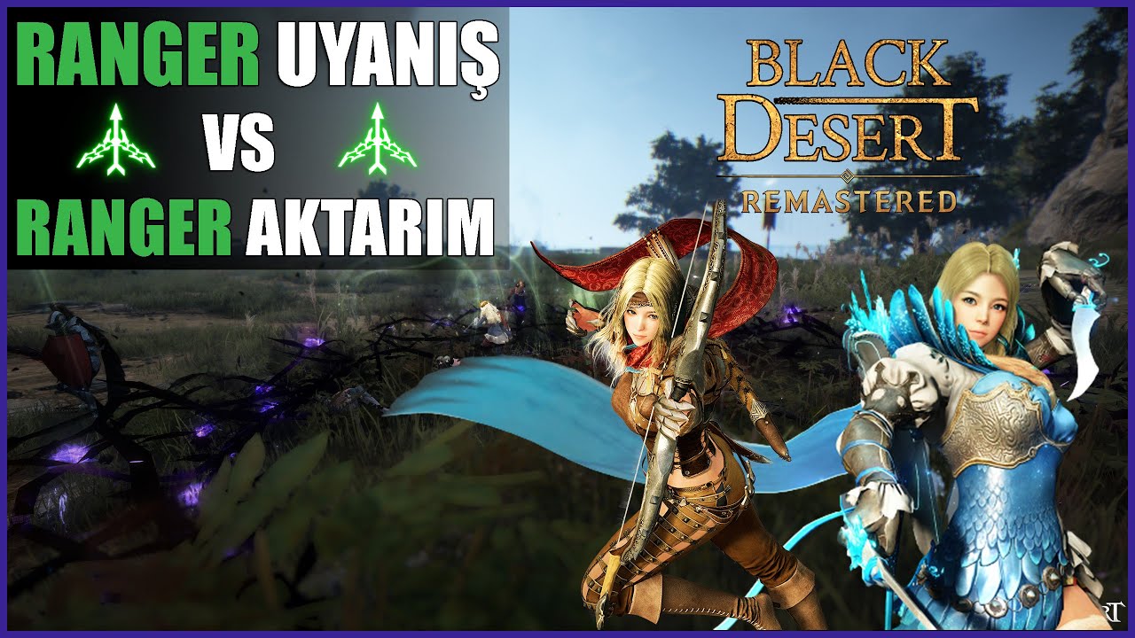 Black Desert Aktarım Ranger VS Uyanış Ranger (Ok&ccedil;u) | BDO PvP