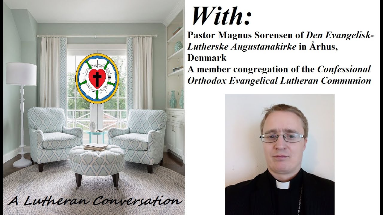 A Lutheran Conversation with Rev. Magnus Sorensen
