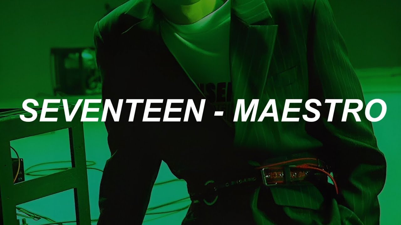 SEVENTEEN (세븐틴) – MAESTRO – Easy Lyrics