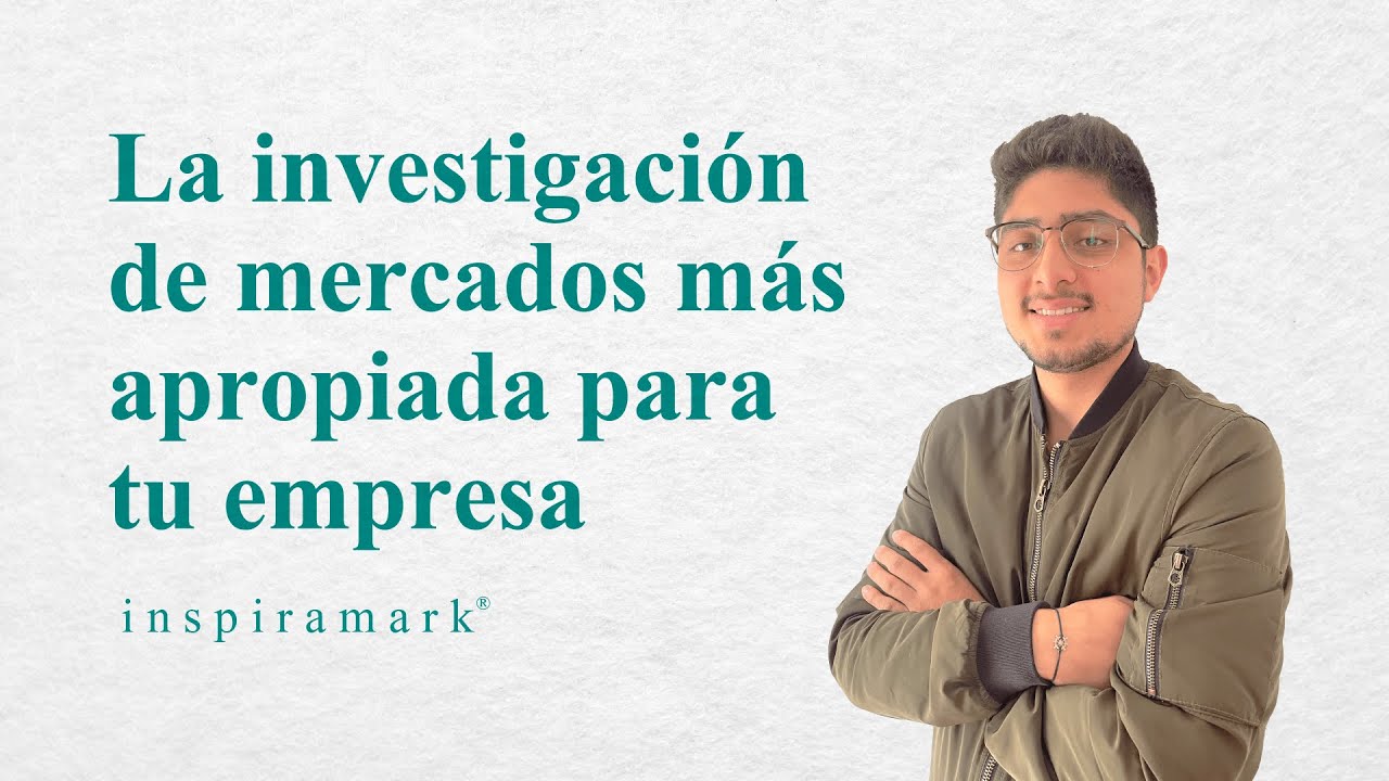 La investigación de mercado perfecta para tu empresa | Inspiramark®