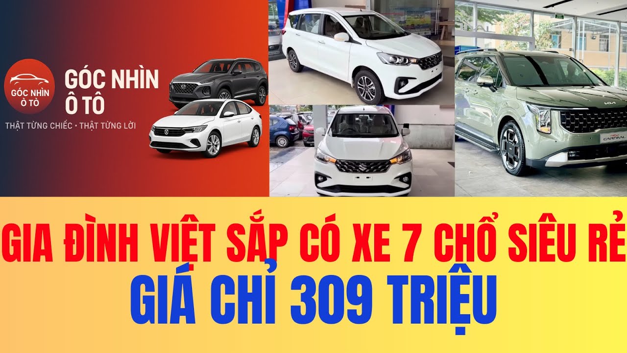 GIA ĐÌNH VIỆT SẮP CÓ XE 7 CHỔ SIÊU RẺ GIÁ CHỈ 309 TRIỆU