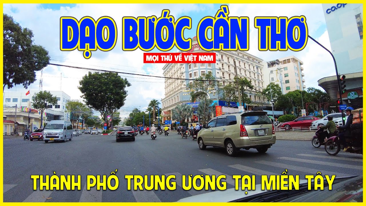 DẠO BƯỚC CẦN THƠ | ĐÔ THỊ TRUNG ƯƠNG TẠI MIỀN TÂY SÔNG NƯỚC | Cần Thơ ngày nay