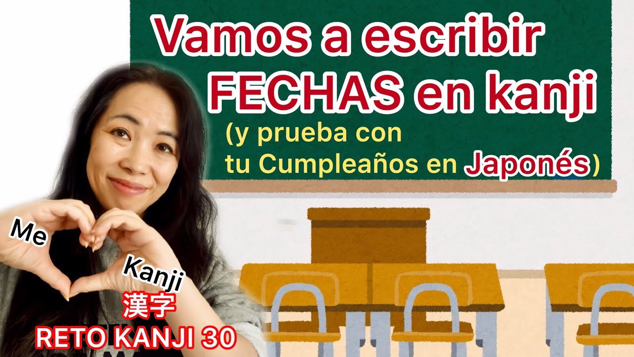 VAMOS A ESCRIBIR FECHAS EN KANJI - RETO KANJI 30 [Aprender Japonés]