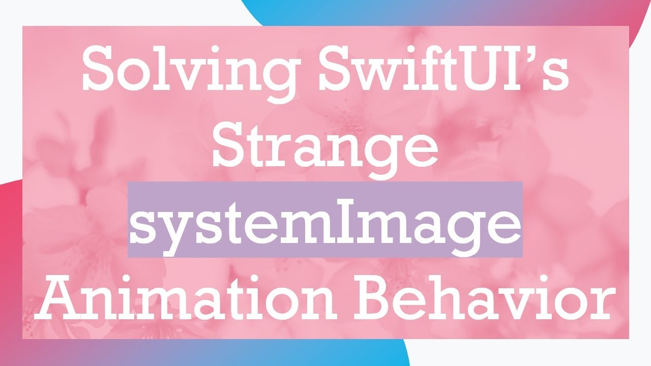 Solving SwiftUI’s Strange systemImage Animation Behavior