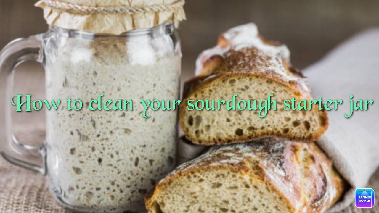 How to clean your Sourdough starter jar
