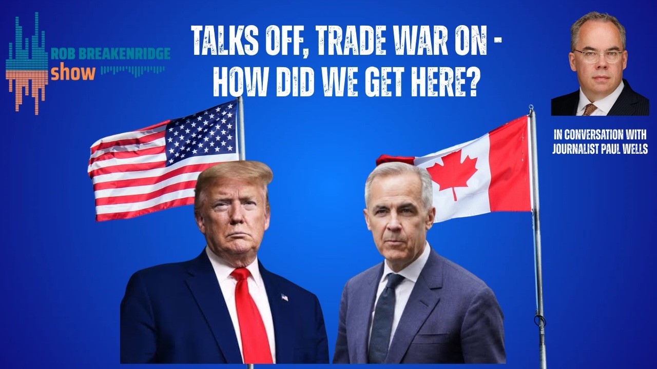 Trump Wanted More, Canada Said No - Unpacking the Canada-US Trade War with Journalist Paul Wells