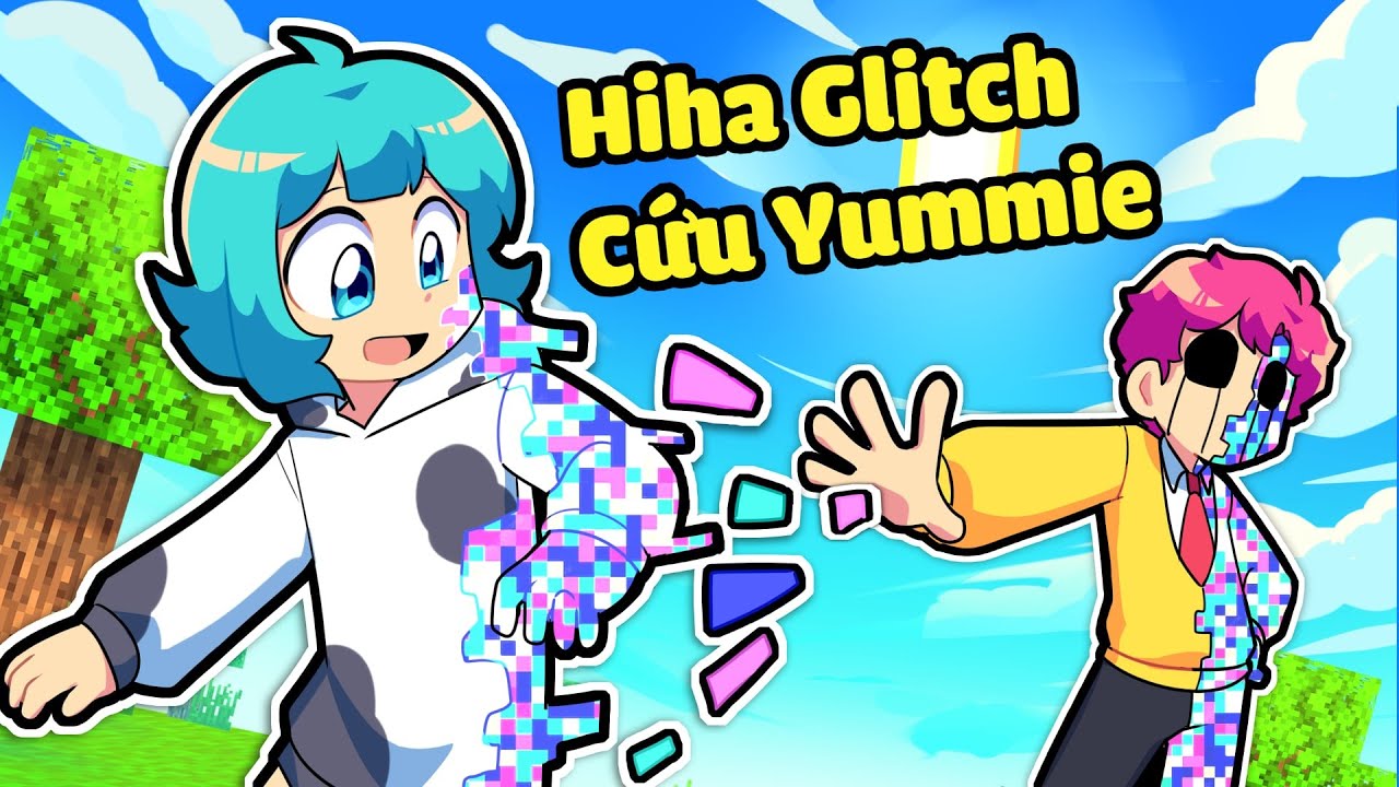 HIHA GLITCH CỨU YUMMIE KHỎI H&Oacute;A GLITCH TRONG MINECRAFT*HIHA GLITCH CỨU YUMMIE 😍🤩